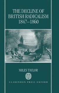 bokomslag The Decline of British Radicalism, 1847-1860