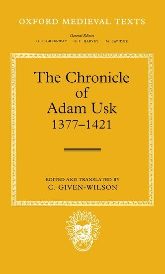 Adam Usk, Christopher Given-Wilson - The Chronicle of Adam Usk 1377-1421, Inbunden