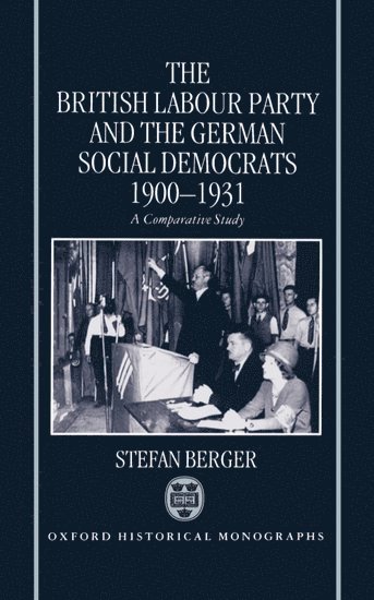 The British Labour Party and the German Social Democrats 1900-1931 1