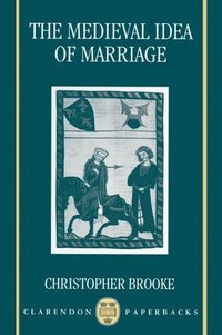 bokomslag The Medieval Idea of Marriage