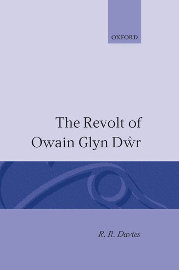 The Revolt of Owain Glyn Dwr 1