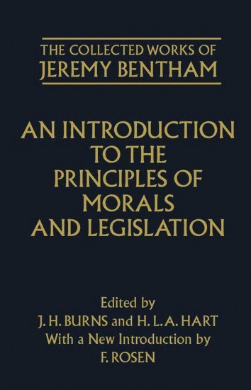 The Collected Works of Jeremy Bentham: An Introduction to the Principles of Morals and Legislation 1