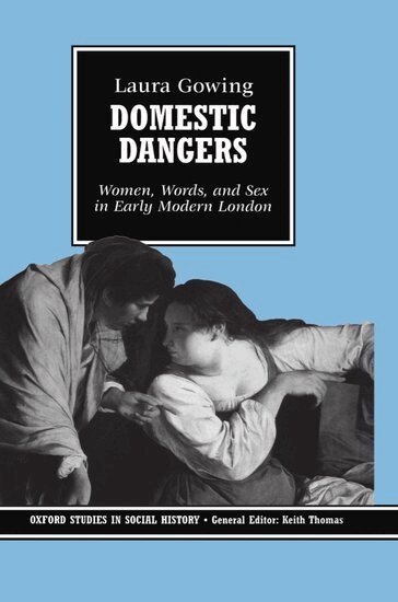 Laura Gowing - Domestic Dangers, Inbunden