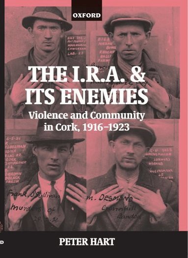 Peter Hart - The I.R.A. and its Enemies, Inbunden
