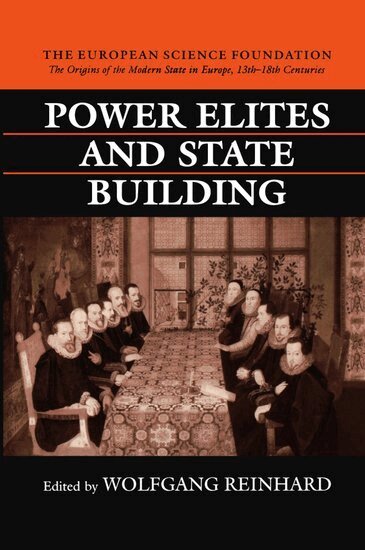 Wolfgang Reinhard - Power Elites and State Building, Inbunden