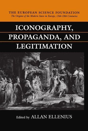 Allan Ellenius - Iconography, Propaganda, and Legitimation, Inbunden