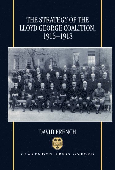 The Strategy of the Lloyd George Coalition, 1916-1918 1