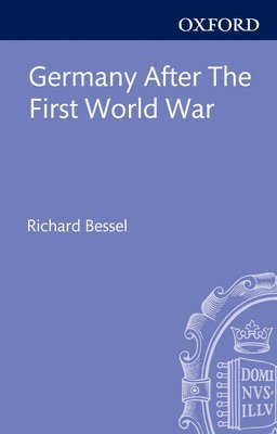 Richard Bessel - Germany After the First World War, Häftad