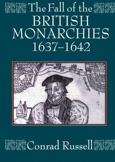 bokomslag Fall of the British Monarchies 1637-1642
