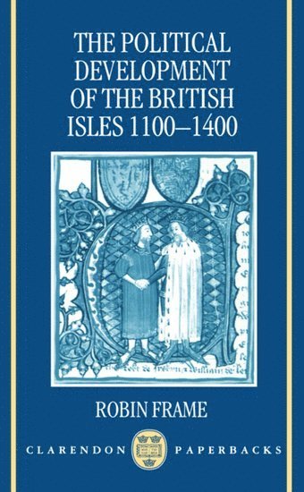 The Political Development of the British Isles 1100-1400 1