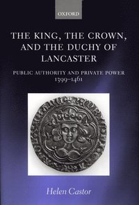 bokomslag The King, the Crown, and the Duchy of Lancaster