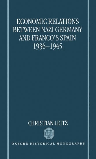 Economic Relations between Nazi Germany and Franco's Spain 1936-1945 1