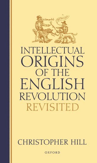 bokomslag Intellectual Origins of the English Revolution - Revisited