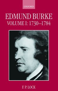 bokomslag Edmund Burke: Volume I, 1730-1784