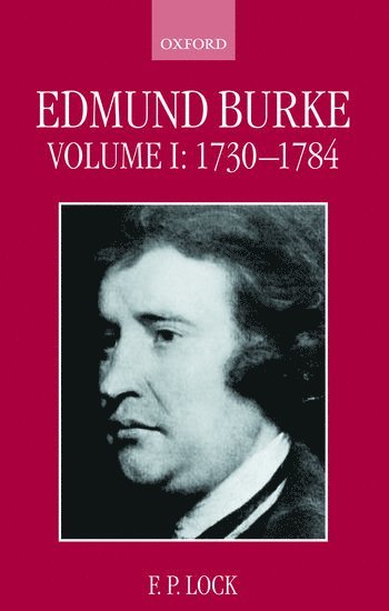 Edmund Burke: Volume I, 1730-1784 1