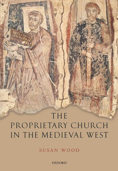 The Proprietary Church in the Medieval West 1