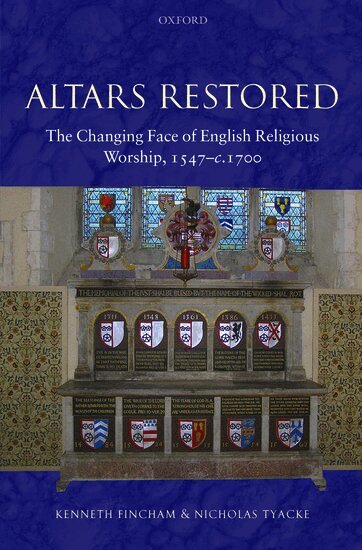 Kenneth Fincham, Nicholas Tyacke - Altars Restored, Inbunden