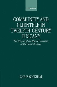 bokomslag Community and Clientele in Twelfth-Century Tuscany