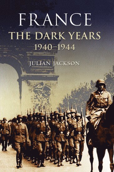 bokomslag France: The Dark Years, 1940-1944