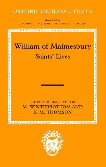 William, M. Winterbottom, R. M. Thomson - William of Malmesbury: Saints' Lives, Inbunden
