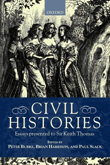 Keith Thomas, Peter Burke, Brian Harrison, Paul Slack - Civil Histories, Inbunden