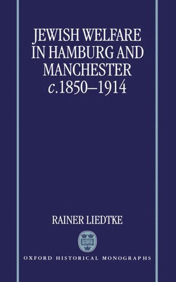 bokomslag Jewish Welfare in Hamburg and Manchester, c.1850-1914