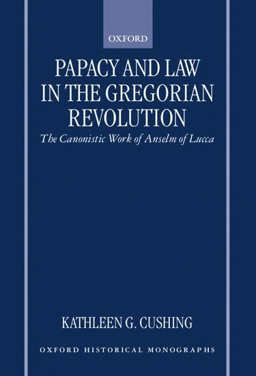 Papacy and Law in the Gregorian Revolution