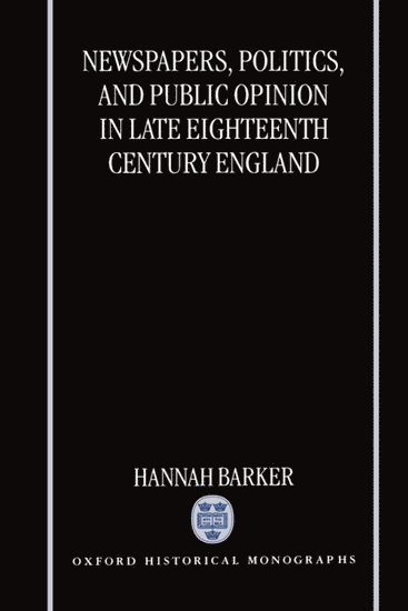 bokomslag Newspapers, Politics, and Public Opinion in Late Eighteenth-Century England