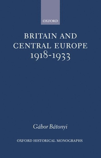 Britain and Central Europe, 1918-1933 1