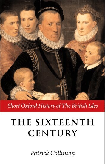 Patrick Collinson - The Sixteenth Century, Inbunden