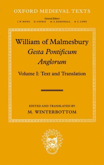 William of Malmesbury: Gesta Pontificum Anglorum, The History of the English Bishops 1