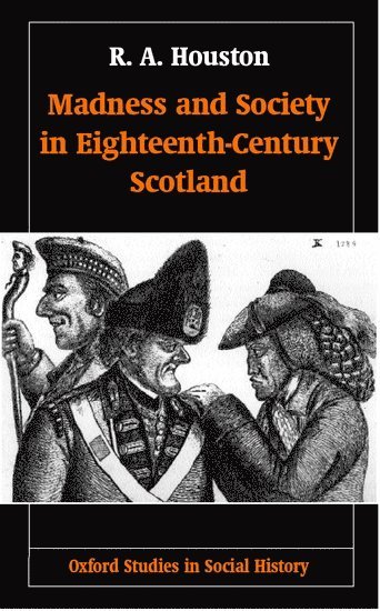 Madness and Society in Eighteenth-Century Scotland 1