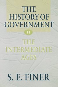 bokomslag The History of Government from the Earliest Times: Volume II: The Intermediate Ages