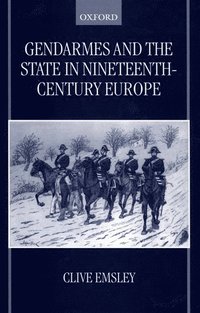 bokomslag Gendarmes and the State in Nineteenth-Century Europe