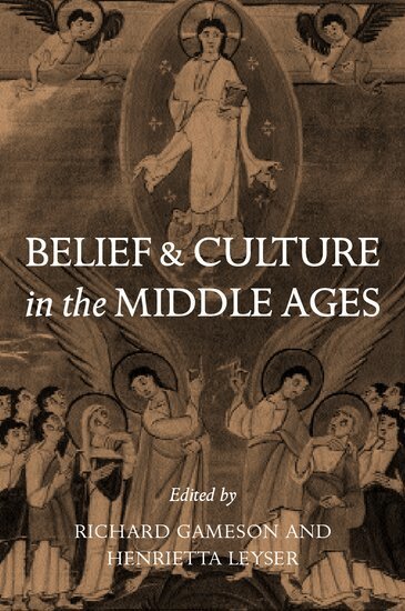 Richard Gameson, Henrietta Leyser - Belief and Culture in the Middle Ages, Inbunden