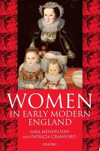 bokomslag Women in Early Modern England 1550-1720