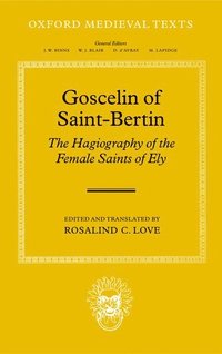 bokomslag Goscelin of Saint-Bertin: The Hagiography of the Female Saints of Ely