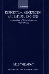 bokomslag Restoration, Reformation, and Reform, 1660-1828