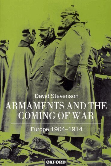 David Stevenson - Armaments and the Coming of War, Häftad