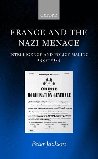 Peter Jackson - France and the Nazi Menace, Inbunden