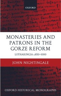 bokomslag Monasteries and Patrons in the Gorze Reform