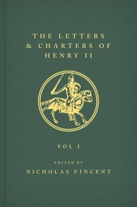 bokomslag The Letters and Charters of Henry II, King of England 1154-1189 The Letters and Charters of Henry II, King of England 1154-1189