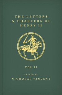 bokomslag The Letters and Charters of Henry II, King of England 1154-1189 The Letters and Charters of Henry II, King of England 1154-1189