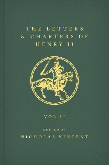 The Letters and Charters of Henry II, King of England 1154-1189 The Letters and Charters of Henry II, King of England 1154-1189 1