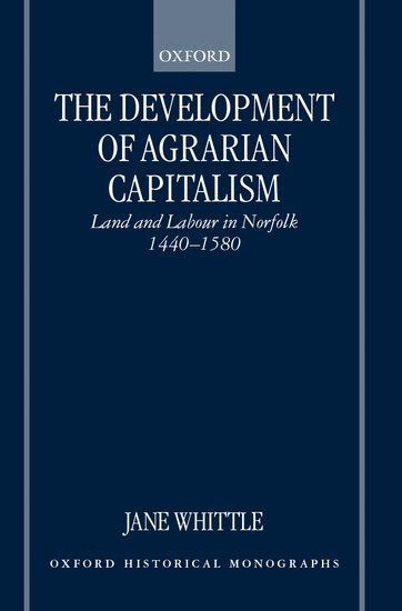Jane Whittle - The Development of Agrarian Capitalism, Inbunden
