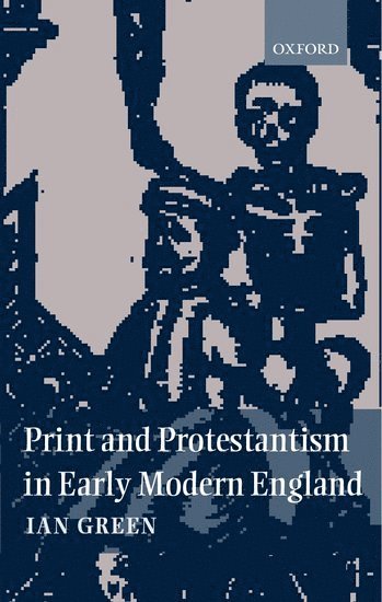 bokomslag Print and Protestantism in Early Modern England