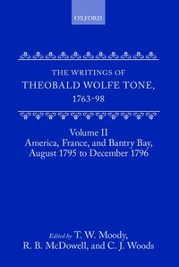 bokomslag The Writings of Theobald Wolfe Tone 1763-98: Volume II: America, France, and Bantry Bay, August 1795 to December 1796
