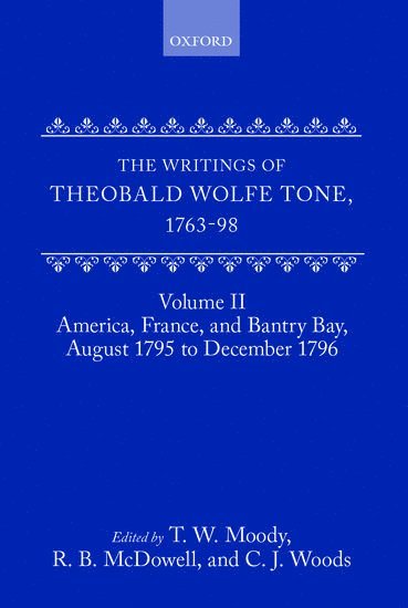 bokomslag The Writings of Theobald Wolfe Tone 1763-98: Volume II: America, France, and Bantry Bay, August 1795 to December 1796