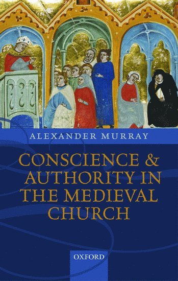 Conscience and Authority in the Medieval Church 1