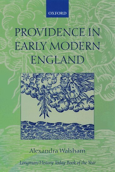 Alexandra Walsham - Providence in Early Modern England, Häftad